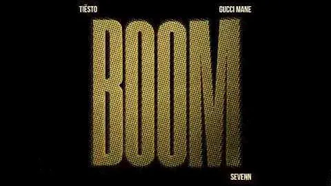 Tiësto with Gucci Mane & Sevenn - BOOM (Official Audio)