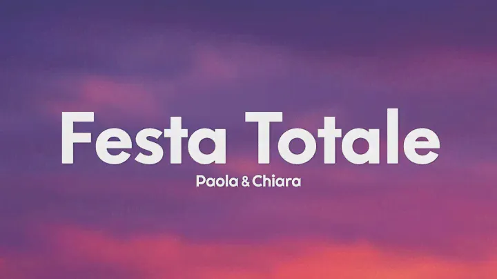 Paola & Chiara - Festa Totale (Testo/Lyrics)