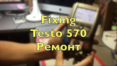 Fixing Testo 570 Part 1 Разборка